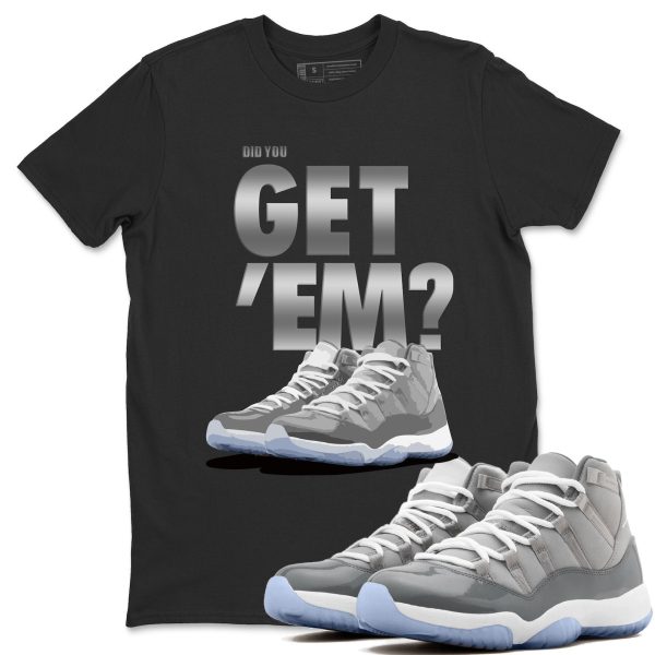 Did You Get 'Em Unisex Short Sleeve Sneaker Tee - Shirt To Match 11s Retro Cool Grey Jezsport.com