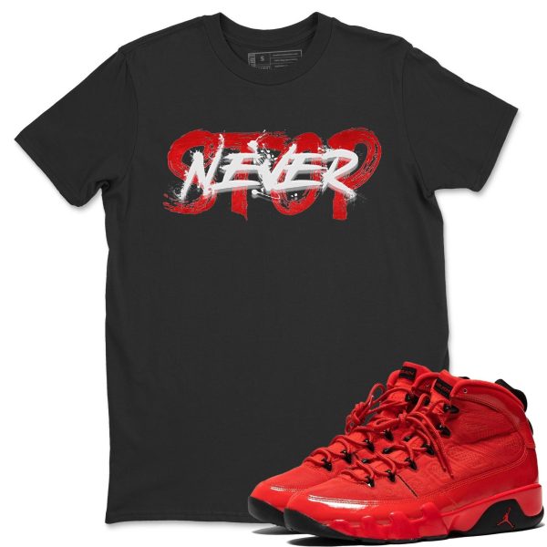 Never Stop Sneaker Tee - Casual Unisex Cotton Sneaker T-Shirt To Match 9s Chile Red Jezsport.com