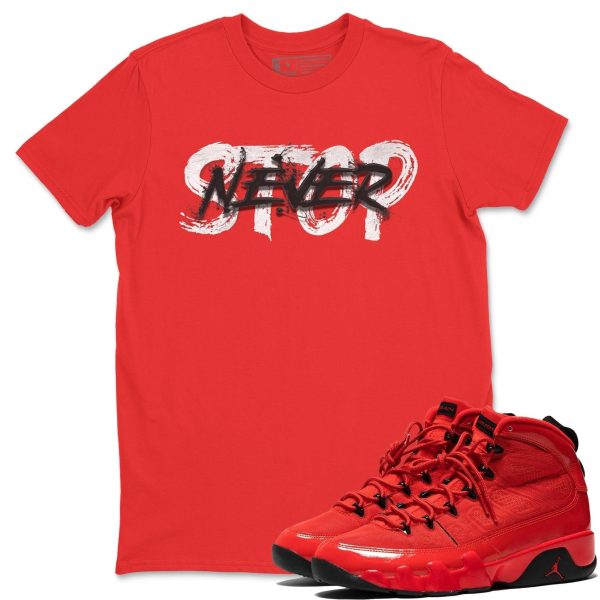 Never Stop Sneaker Tee - Casual Unisex Cotton Sneaker T-Shirt To Match 9s Chile Red Jezsport.com