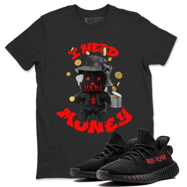 I Need Money Unisex Crew Neck Sneaker Matching Tee Shirt To Match Yeezys 350 Bred Jezsport.com