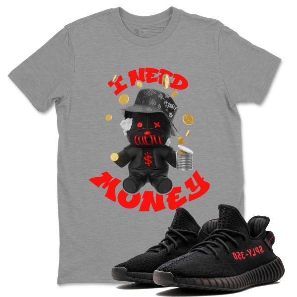 I Need Money Unisex Crew Neck Sneaker Matching Tee Shirt To Match Yeezys 350 Bred Jezsport.com