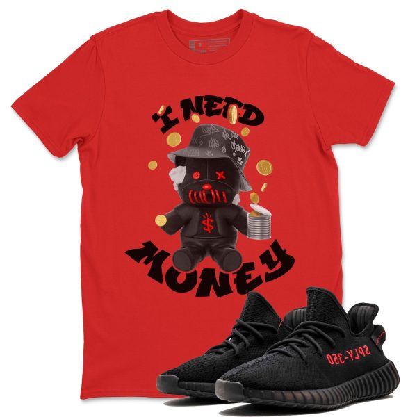 I Need Money Unisex Crew Neck Sneaker Matching Tee Shirt To Match Yeezys 350 Bred Jezsport.com