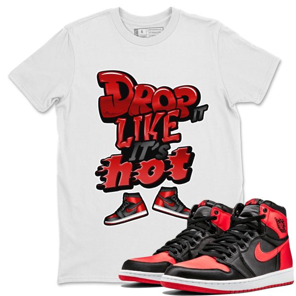 Drop It Like It's Hot Unisex Short Sleeve Crew Neck Sneaker Tee To Match 1s Satin Bred Jezsport.com