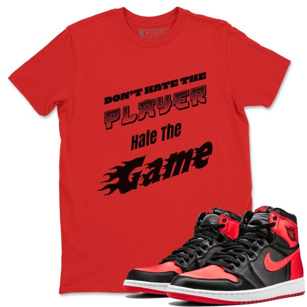 Don't Hate The Player Unisex Short Sleeve Crew Neck Sneaker Tee To Match 1s Satin Bred Jezsport.com