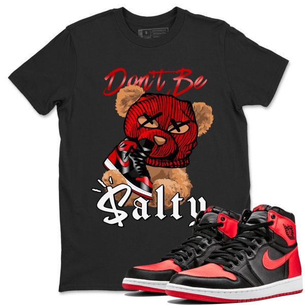 Don't Be Salty Bear Unisex Short Sleeve Crew Neck Sneaker Tee To Match 1s Satin Bred Jezsport.com