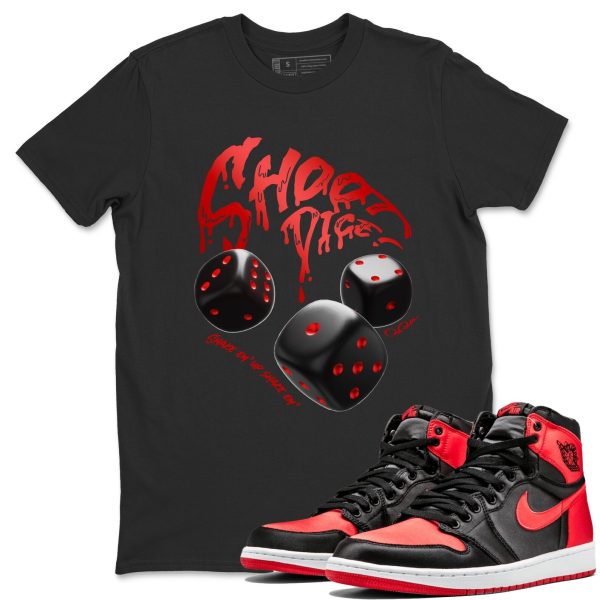 Shoot Dice Unisex Short Sleeve Crew Neck Sneaker Tee To Match 1s Satin Bred Jezsport.com