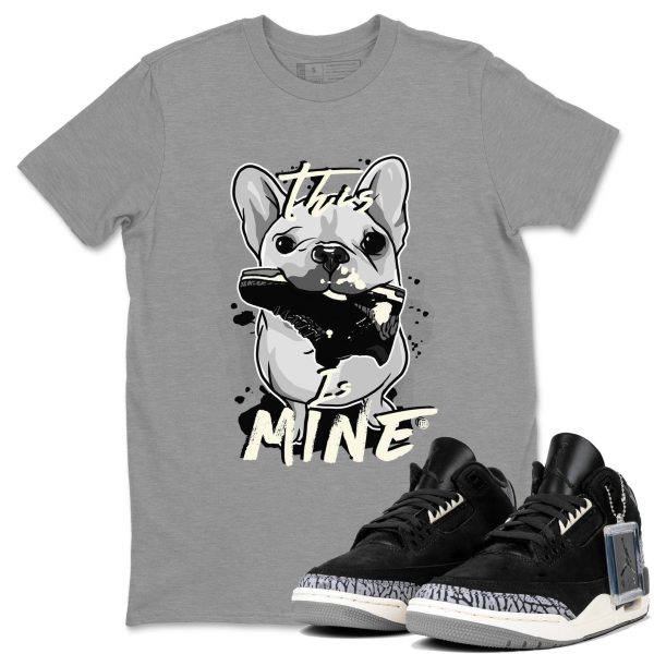 This Is Mine Unisex Crew Neck Short Sleeve Sneaker Tee - Shirt To Match 3s Off Noir Jezsport.com