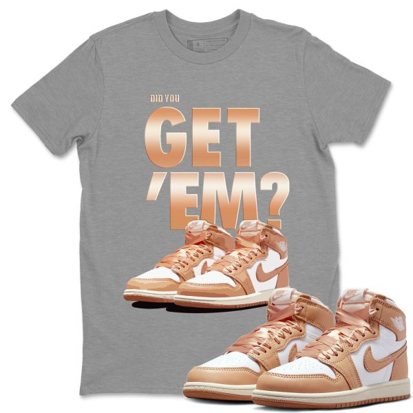 Did You Get 'Em Unisex Sneaker Tee Did You Get Em Shirt To Match 1s Praline Jezsport.com