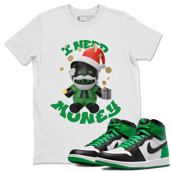 I Need Money Christmas Edition Design Shirt - Unisex Streetwear Lucky Green T-Shirts To Match 1s Celtics Jezsport.com