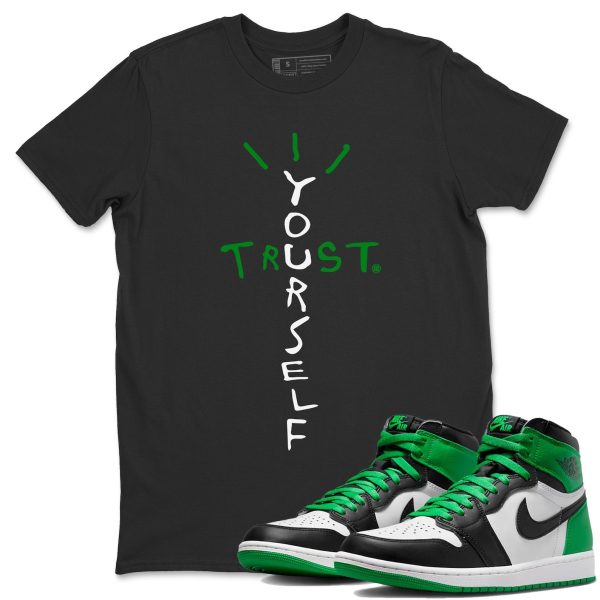 Trust Yourself Lucky Green T-Shirt - Unisex Cotton Sneaker Matching Shirts To Match 1s Celtics Jezsport.com