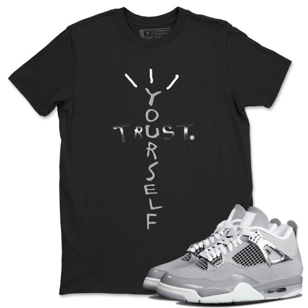 Trust Yourself Sneaker T-Shirt Clothing - Shirt To Match 4s Retro Frozen Moments Jezsport.com