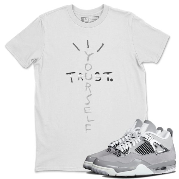 Trust Yourself Sneaker T-Shirt Clothing - Shirt To Match 4s Retro Frozen Moments Jezsport.com