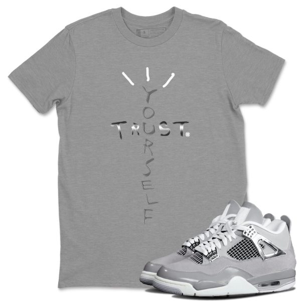 Trust Yourself Sneaker T-Shirt Clothing - Shirt To Match 4s Retro Frozen Moments Jezsport.com