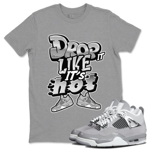 Drop It Like It's Hot Sneaker T-Shirt Clothing - Shirt To Match 4s Retro Frozen Moments Jezsport.com