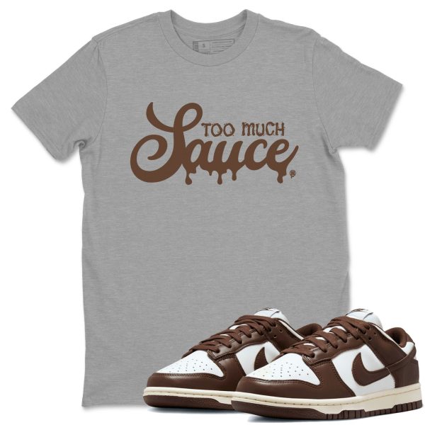 Too Much Sauce Sneaker Tee - Casual Unisex Cotton Sneaker T-Shirt To Match Dunks Cacao Wow Jezsport.com