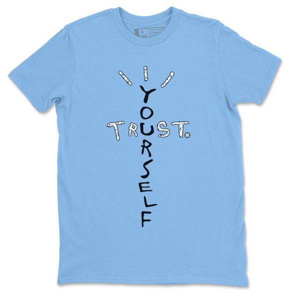 Trust Yourself Sneaker Tee - Casual Unisex Cotton Sneaker T-Shirt To Match 5s Retro UNC Jezsport.com