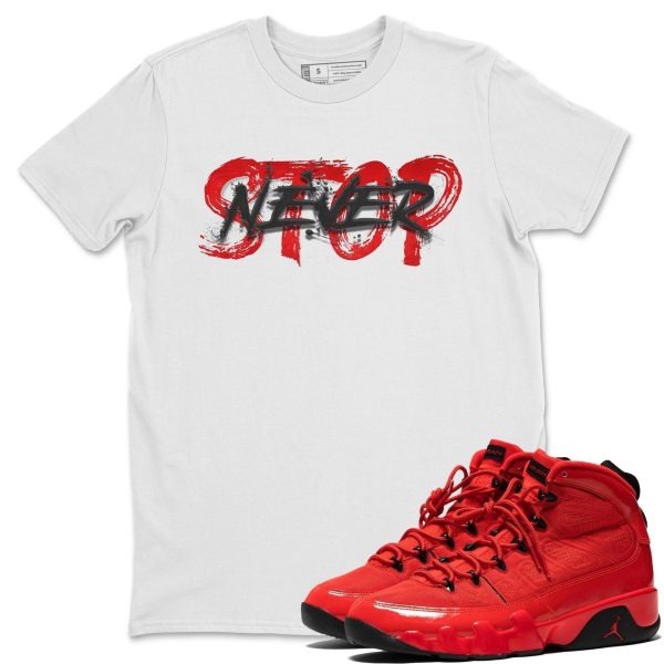 Never Stop Sneaker Tee - Casual Unisex Cotton Sneaker T-Shirt To Match 9s Chile Red Jezsport.com