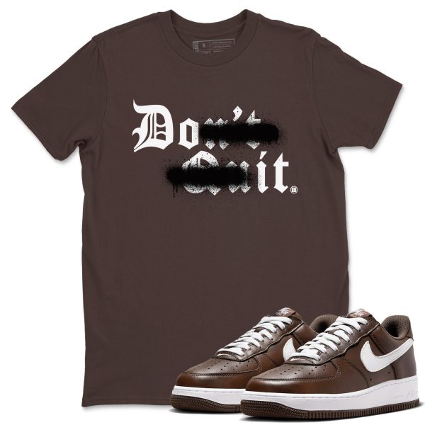 Don't Quit Do It Sneaker Tee - Casual Unisex Cotton Sneaker T-Shirt To Match Air Force 1 Chocolate Jezsport.com