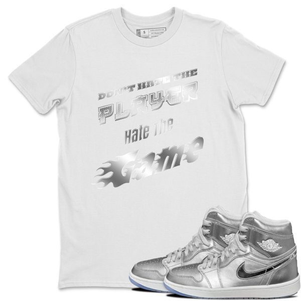 Don't Hate The Player Sneaker Tee - Casual Unisex Cotton Sneaker T-Shirt To Match 1s Gift Giving AJ1 Silver Jezsport.com