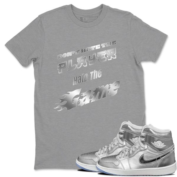 Don't Hate The Player Sneaker Tee - Casual Unisex Cotton Sneaker T-Shirt To Match 1s Gift Giving AJ1 Silver Jezsport.com