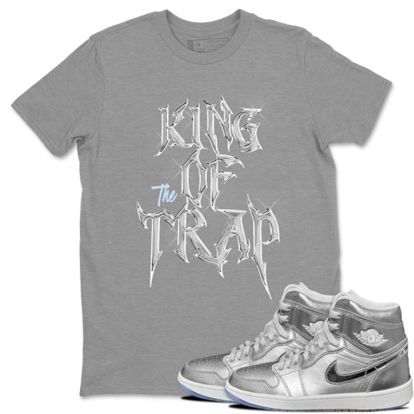 King Of The Trap Sneaker Tee - Casual Unisex Cotton Sneaker T-Shirt To Match 1s Gift Giving AJ1 Silver Jezsport.com