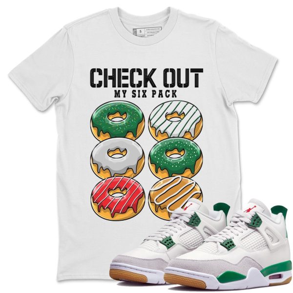 Check Out My Six Pack Sneaker Tee - Casual Unisex Cotton Sneaker T-Shirt To Match 4s Pine Green SB Jezsport.com