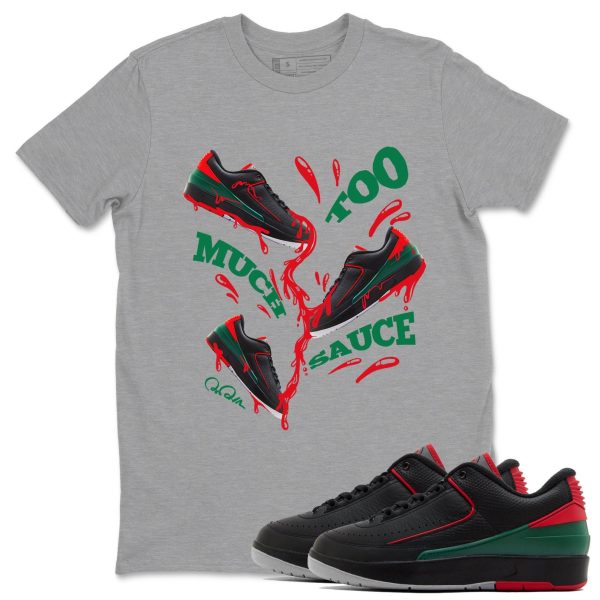 Too Much Sauce Unisex Crew Neck Sneaker Matching Tee Shirt To Match 2s Christmas Holiday Sneaker Tees Jezsport.com