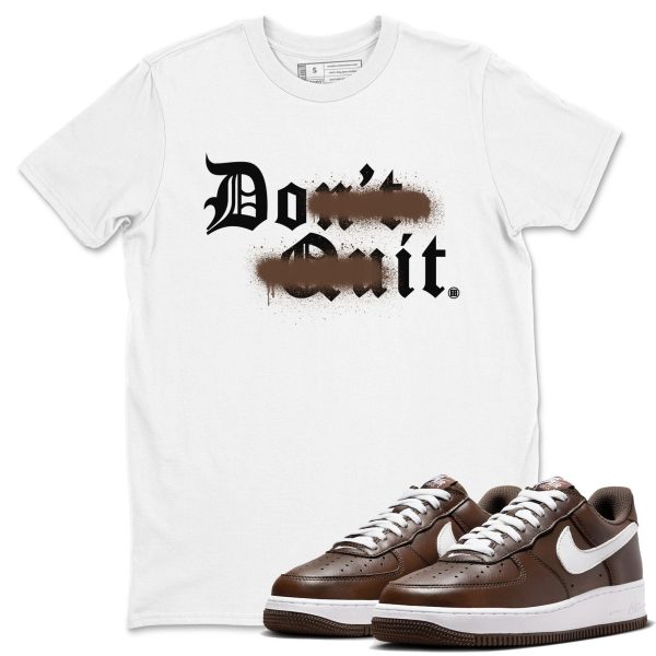 Don't Quit Do It Sneaker Tee - Casual Unisex Cotton Sneaker T-Shirt To Match Air Force 1 Chocolate Jezsport.com