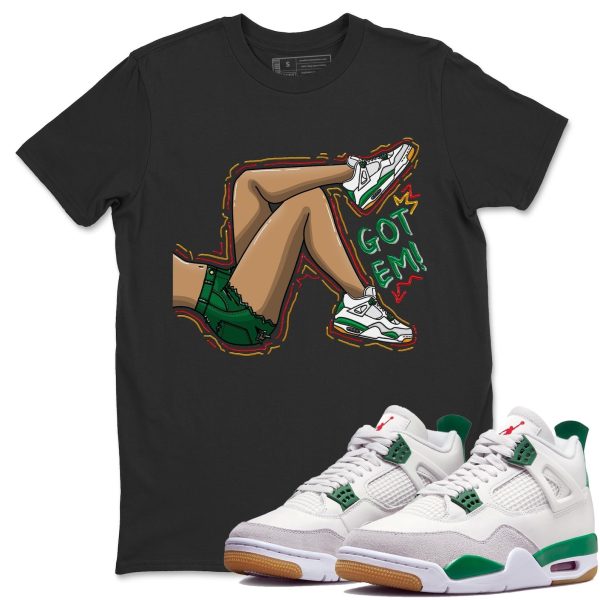 Got Em Legs Sneaker Tee - Casual Unisex Cotton Sneaker T-Shirt To Match 4s Pine Green SB Jezsport.com