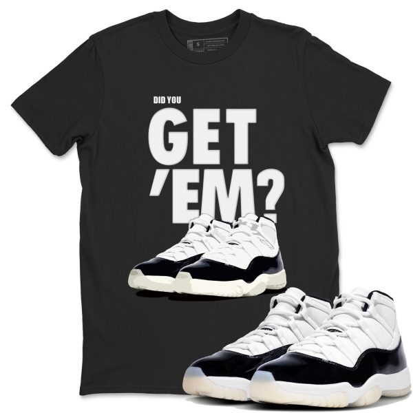 Did You Get 'Em Unisex Crew Neck Sneaker Matching Tee Shirt To Match 11s Gratitude Jezsport.com