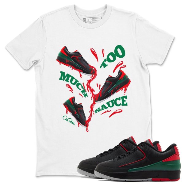 Too Much Sauce Unisex Crew Neck Sneaker Matching Tee Shirt To Match 2s Christmas Holiday Sneaker Tees Jezsport.com