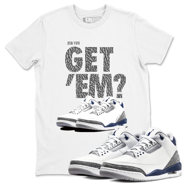 Did You Get 'Em Sneaker Tee - Casual Unisex Cotton Sneaker T-Shirt To Match 3s Midnight Navy Jezsport.com