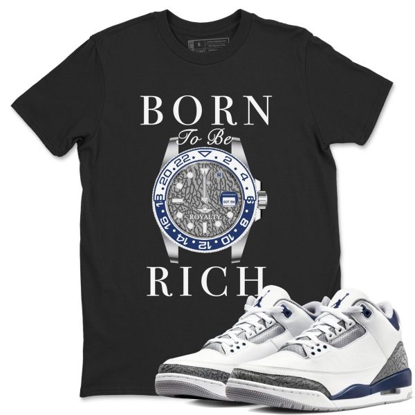 Born To Rich Sneaker Tee - Casual Unisex Cotton Sneaker T-Shirt To Match 3s Midnight Navy Jezsport.com