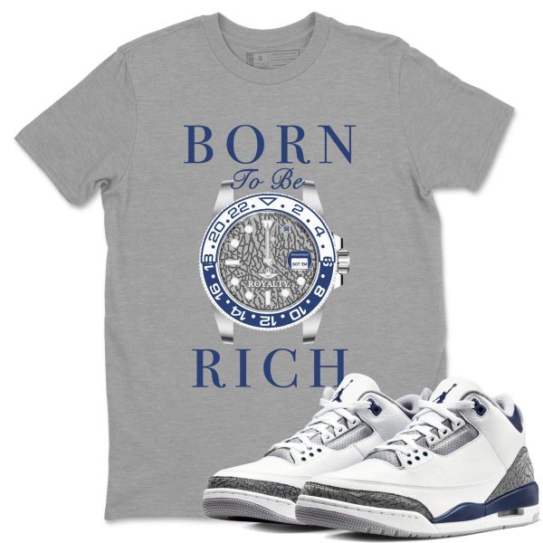 Born To Rich Sneaker Tee - Casual Unisex Cotton Sneaker T-Shirt To Match 3s Midnight Navy Jezsport.com