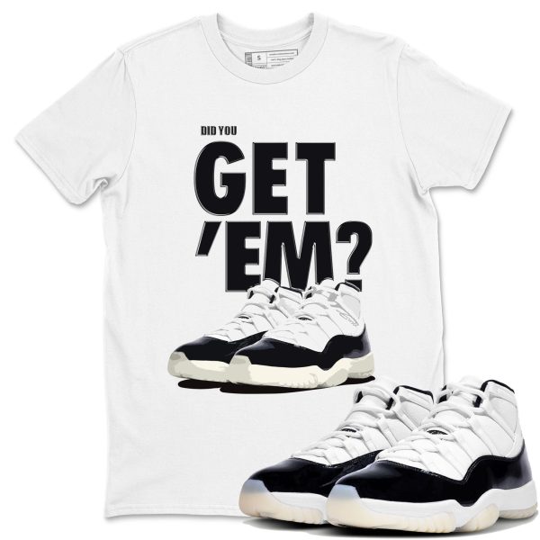 Did You Get 'Em Unisex Crew Neck Sneaker Matching Tee Shirt To Match 11s Gratitude Jezsport.com