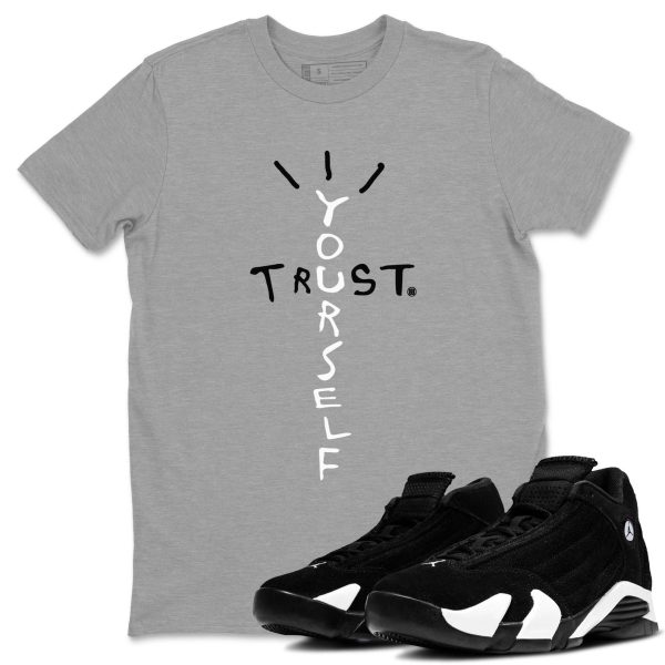 Trust Yourself Sneaker Tee - Casual Unisex Cotton Sneaker T-Shirt To Match 14s Black White Jezsport.com