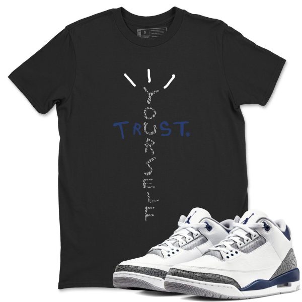 Trust Yourself Sneaker Tee - Casual Unisex Cotton Sneaker T-Shirt To Match 3s Midnight Navy Jezsport.com