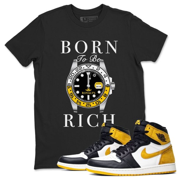 Born To Be Rich - Casual Unisex Cotton Sneaker T-Shirt To Match 1s Yellow Ochre Streetwear Jezsport.com