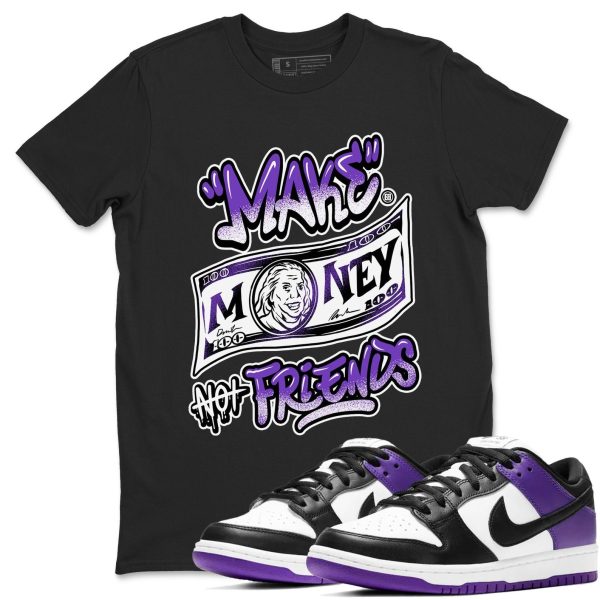 Make Money Not Friends Sneaker Tee - Casual Unisex Cotton Sneaker T-Shirt To Match Dunks Court Purple Jezsport.com