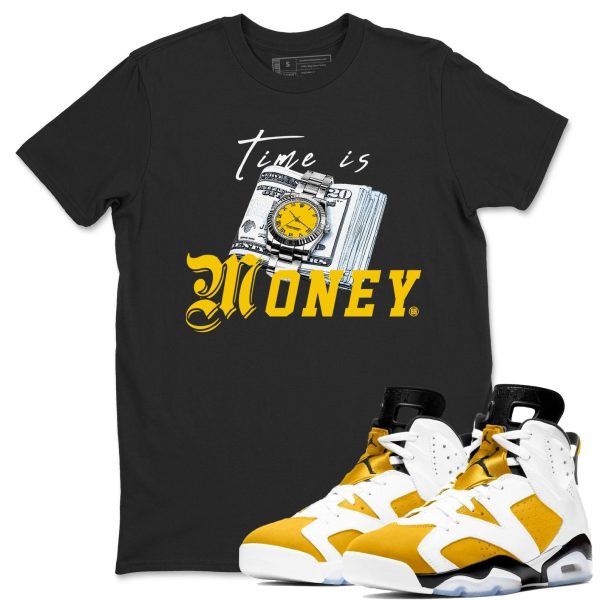 Time Is Money Sneaker Tee - Shirt To Match Jordans 6s Yellow Ochre Jezsport.com