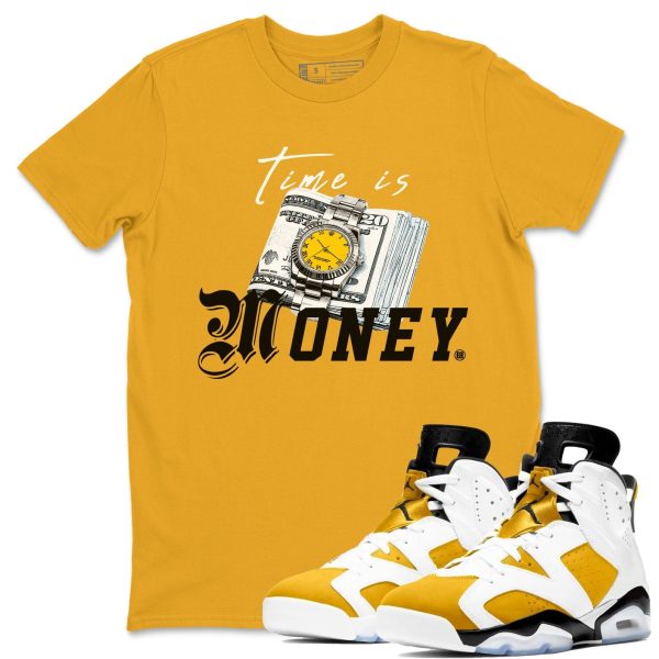 Time Is Money Sneaker Tee - Shirt To Match Jordans 6s Yellow Ochre Jezsport.com