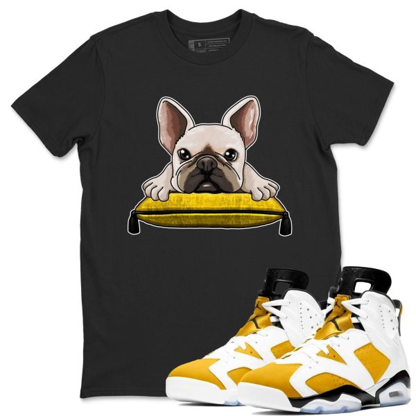 French Bulldog - Shirt To Match Jordans 6s Yellow Ochre Jezsport.com