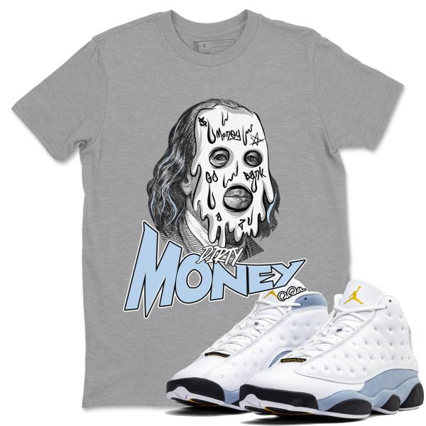 Dirty Money Sneaker Tee - Unisex Cotton Sneaker Shirts To Match Jordans 13s Blue Grey Jezsport.com