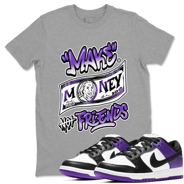 Make Money Not Friends Sneaker Tee - Casual Unisex Cotton Sneaker T-Shirt To Match Dunks Court Purple Jezsport.com