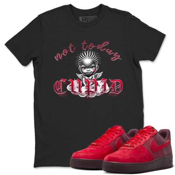 Not Today Cupid Unisex Crew Neck Sneaker Matching Tee Shirt To Match AF1 Layers Of Love Jezsport.com