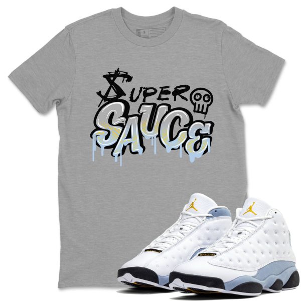 Super Sauce Unisex Crew Neck Sneaker Matching Tee Shirt To Match 13s Blue Grey Jezsport.com