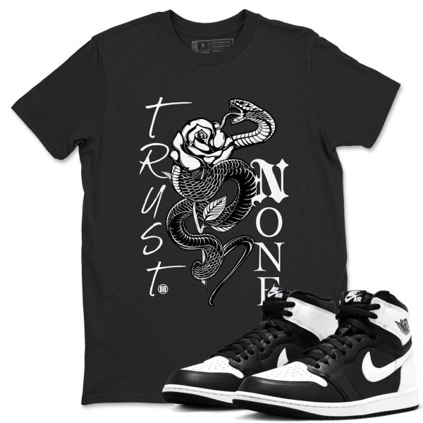 Trust None Sneaker Tee - Unisex Cotton Sneaker Shirts To Match Jordans AJ1 Black White Jezsport.com