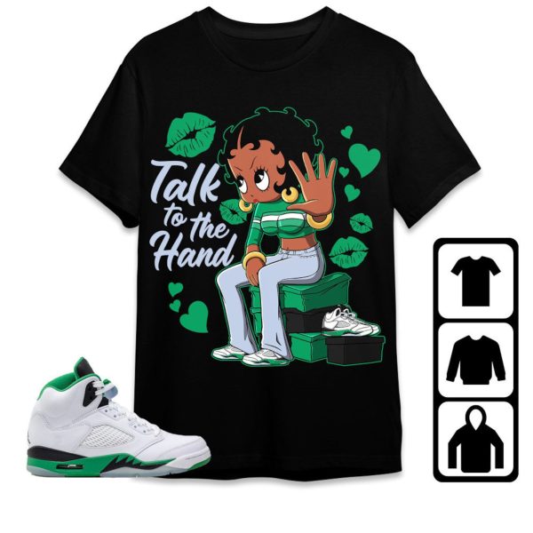 Talk To The Hand Unisex Tees Jordan 5 Lucky Green to match Sneaker, Outfit back to school Jordan shirt Jezsport.com