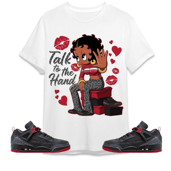 Talk To The Hand Unisex Tees Jordan Spizike Low Bred to match Sneaker, Outfit birthday graphic Tees Jezsport.com