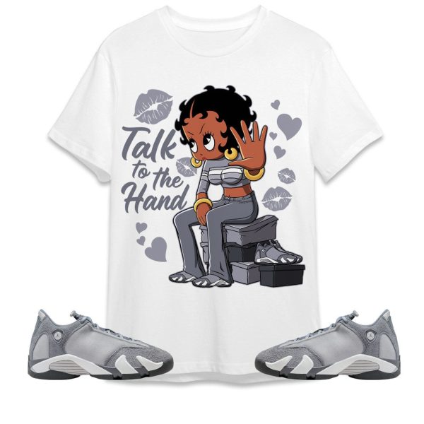 Talk To The Hand Unisex Tees Jordan 14 Stealth to match Sneaker, Outfit birthday graphic Tees Jezsport.com